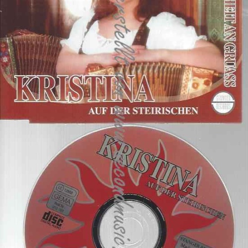 CD--KRISTINA AUF DER STEIRISCHEN | --MIA SCHICK´N HEIT AN GRUAß