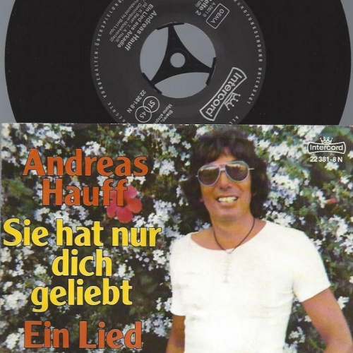 7" Andreas Hauff – Sie Hat Nur Dich Geliebt
