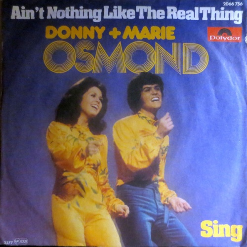 7", Single Donny & Marie Osmond - Ain't Nothing Like The Real Thing