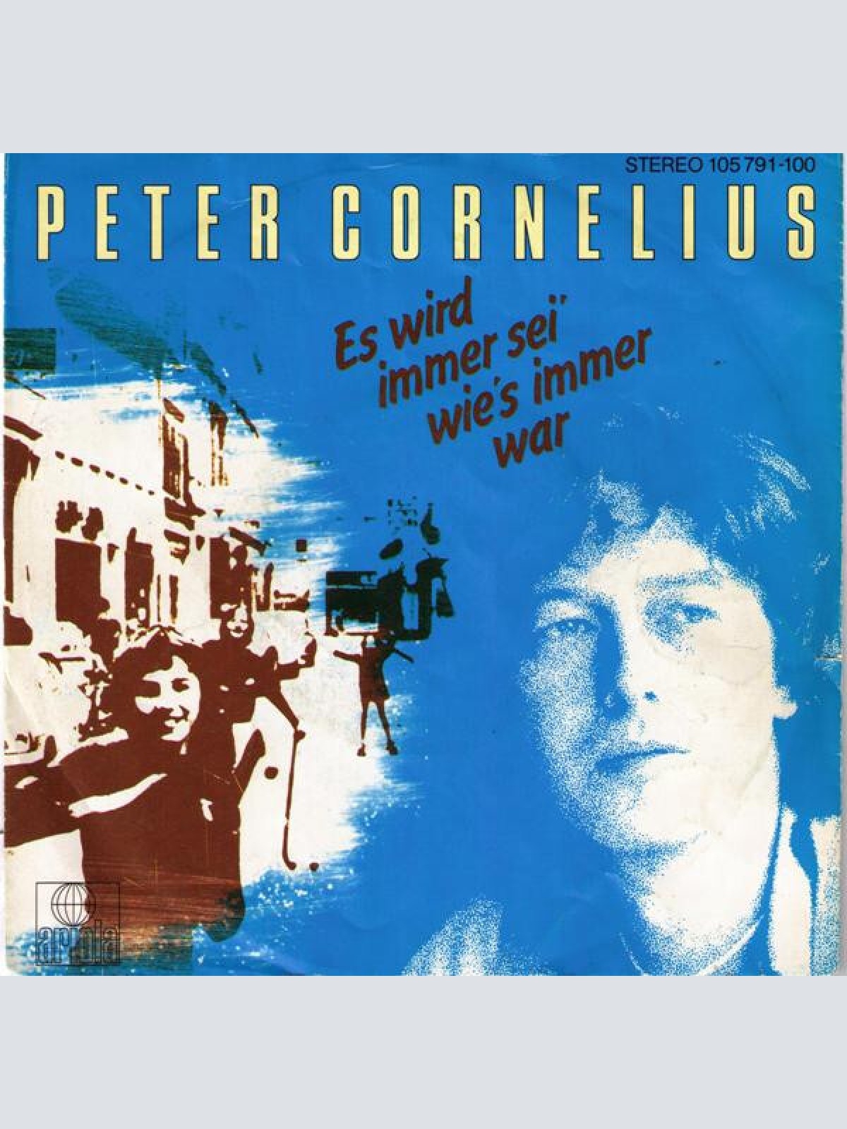 7", Single Peter Cornelius - Es Wird Immer Sei' Wie's Immer War