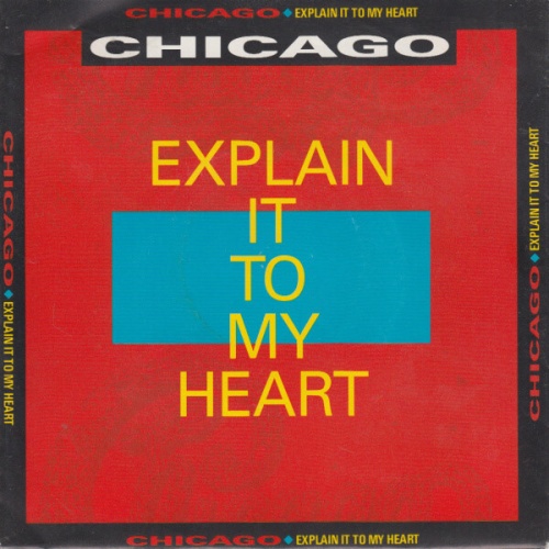 7", Single Chicago (2) - Explain It To My Heart