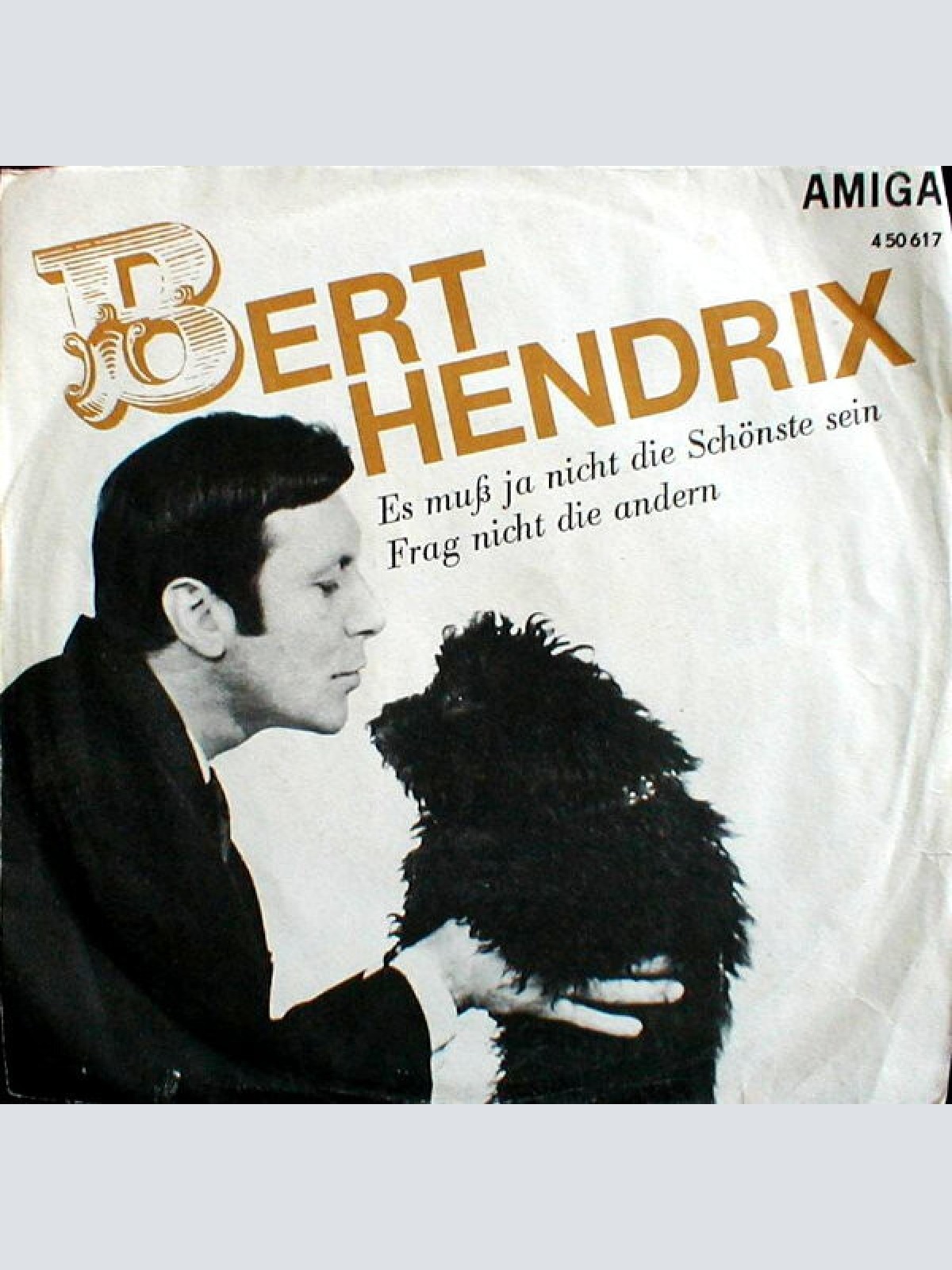 7", Single, Mono Bert Hendrix - Es Muß Ja Nicht Die Schönste Sein / Frag Nich...