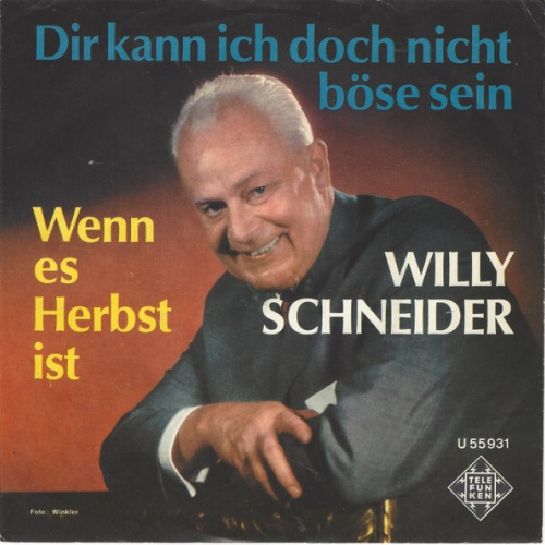 7", Single Willy Schneider - Dir Kann Ich Doch Nicht Böse Sein