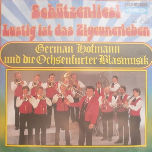 7", Single German Hofmann Und Seine Original Ochsenfurter Blasmusik - Schütze...