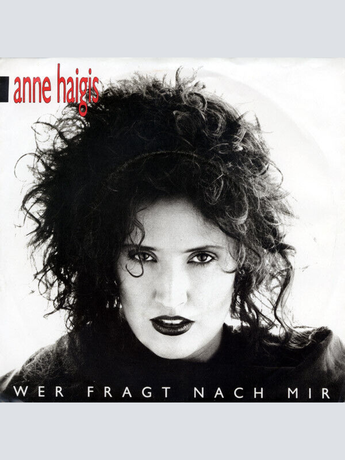 7", Single Anne Haigis - Wer Fragt Nach Mir