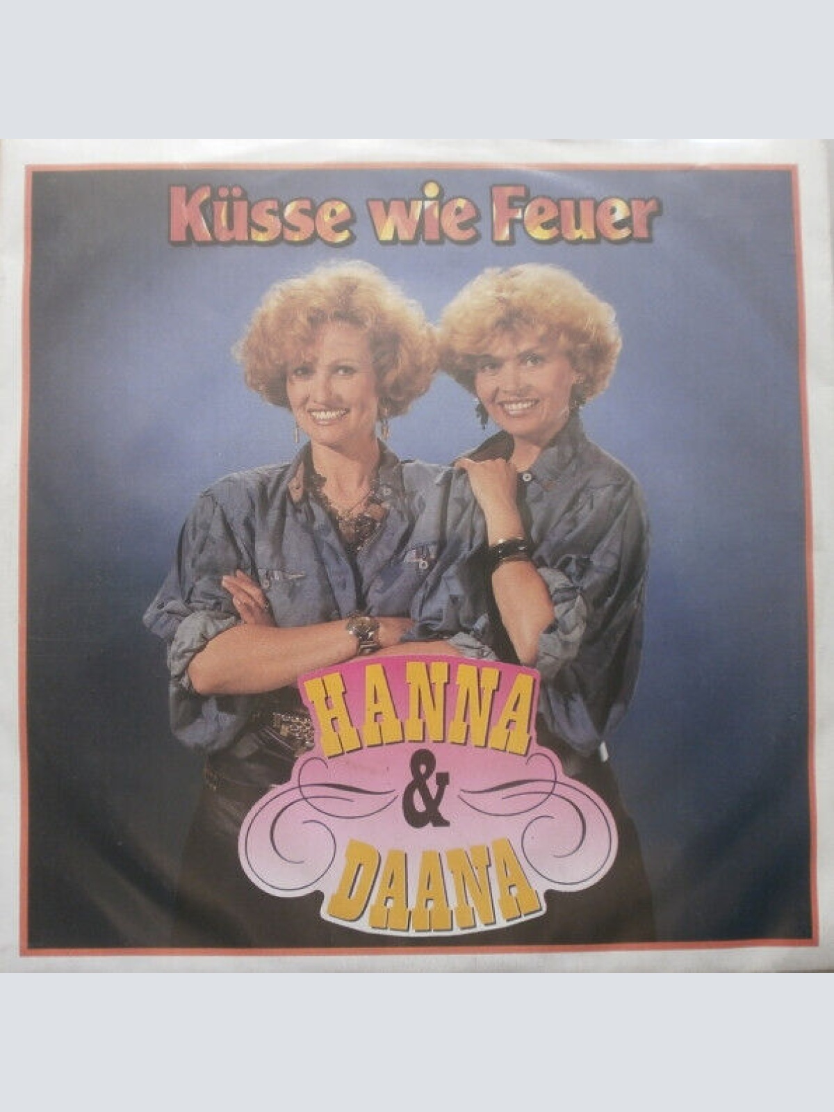 7", Single Hanna & Daana* - Küsse Wie Feuer