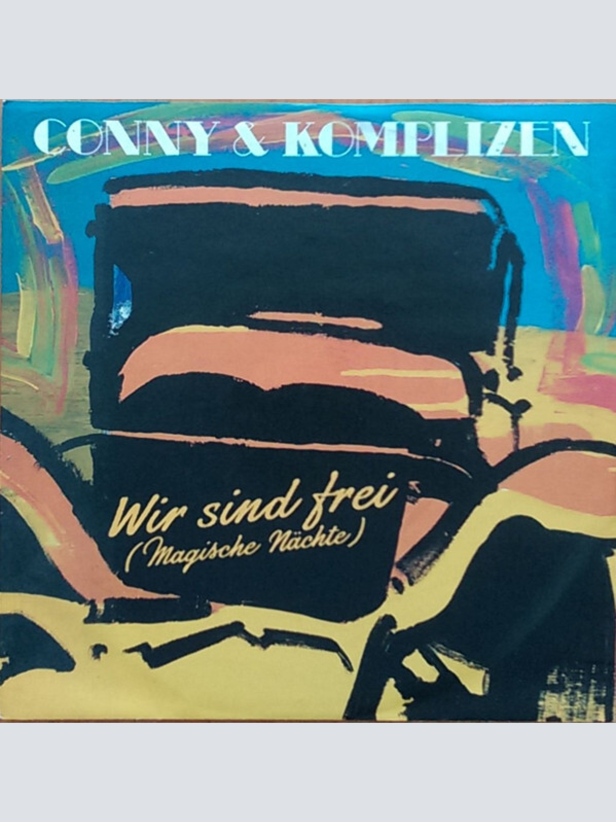 7" Conny & Komplizen - Wir Sind Frei (Magische Nächte)