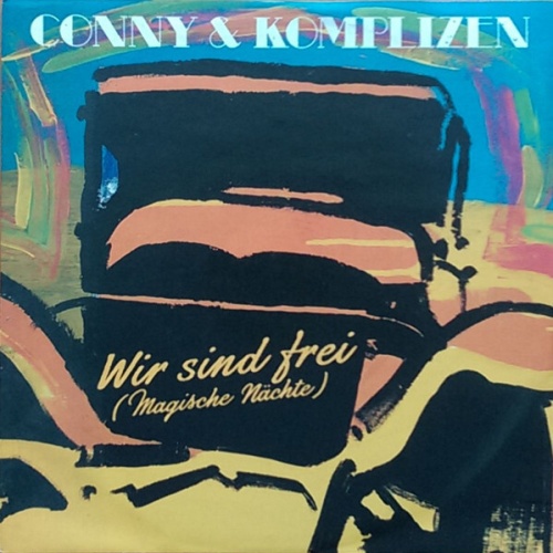 7" Conny & Komplizen - Wir Sind Frei (Magische Nächte)