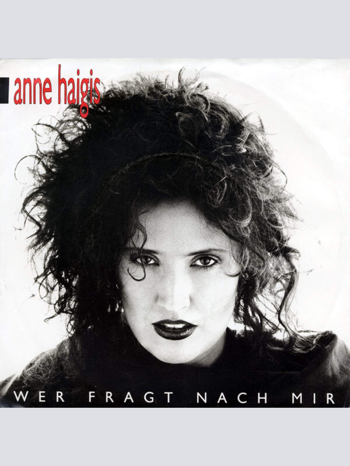 7", Single Anne Haigis - Wer Fragt Nach Mir
