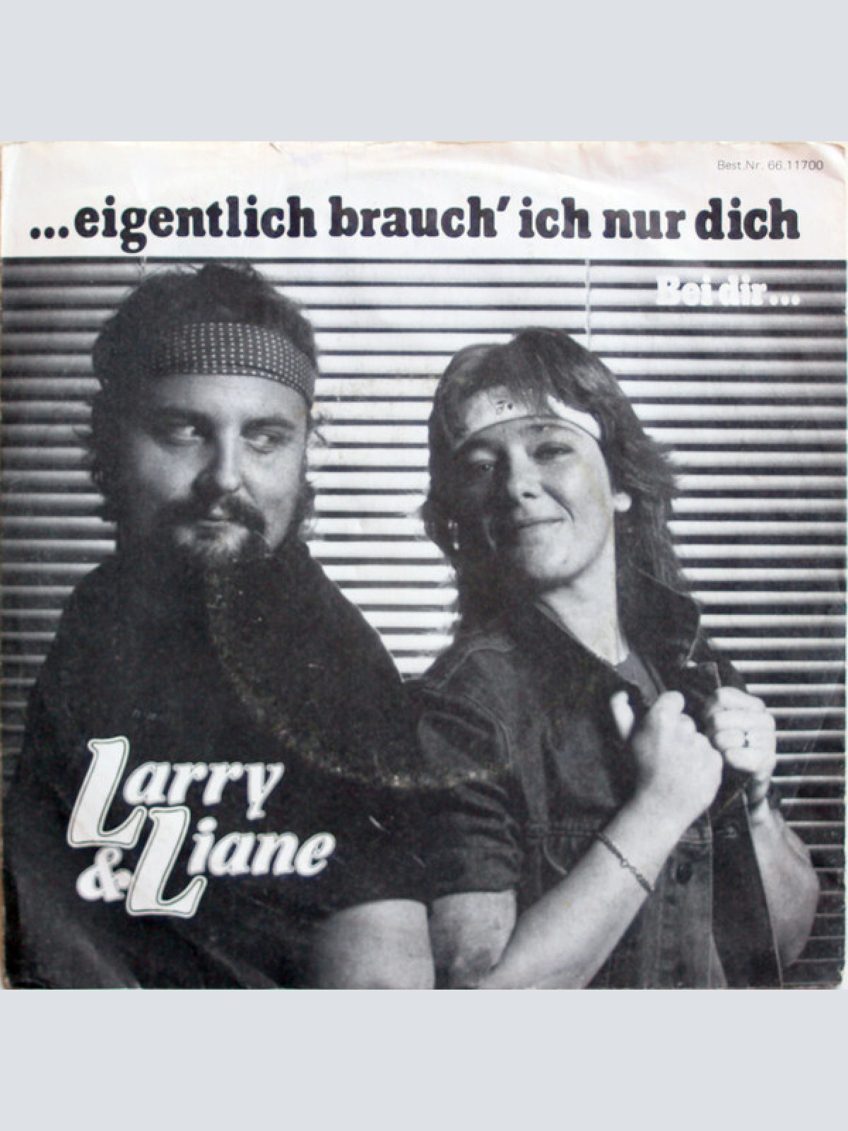 7", Single Larry & Liane - ....Eigentlich Brauch' Ich Nur Dich