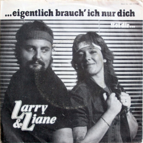 7", Single Larry & Liane - ....Eigentlich Brauch' Ich Nur Dich