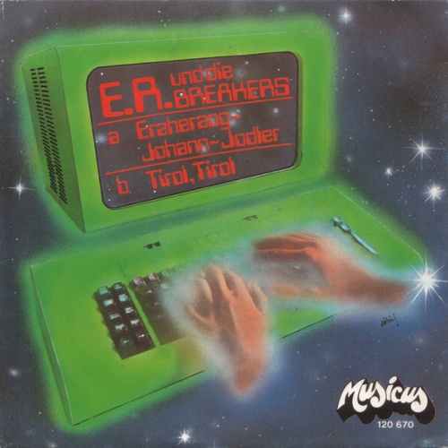 7", Single E. R. Und Die Breakers - Erzherzog-Johann-Jodler / Tirol, Tirol