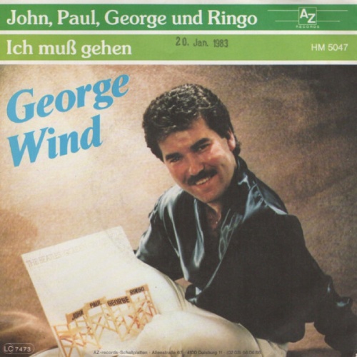 7" George Wind - John, Paul, George und Ringo / Ich Muß Gehen