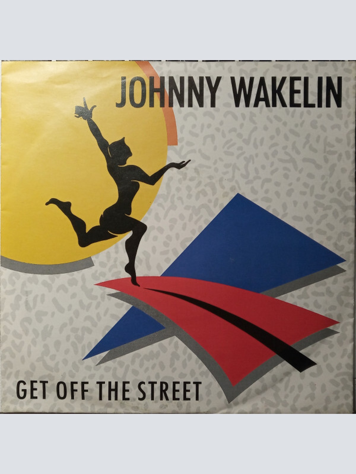 7", Single Johnny Wakelin - Get Off The Street