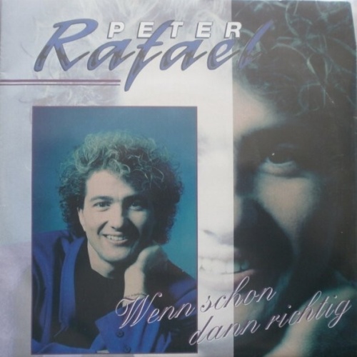 7", Single Peter Rafael - Wenn Schon Dann Richtig