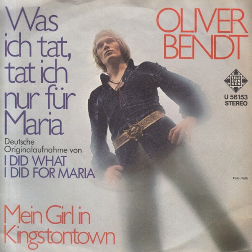 7", Single Oliver Bendt - Was Ich Tat, Tat Ich Nur Für Maria