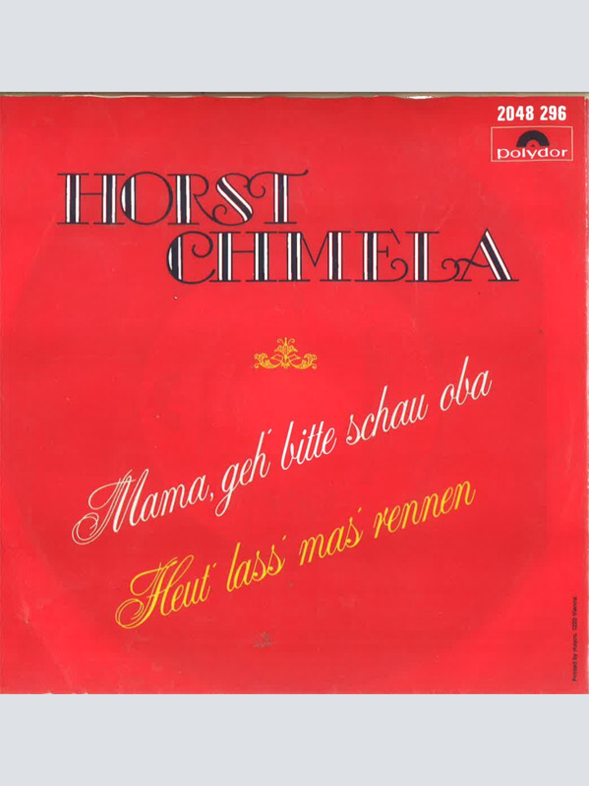 7", Single Horst Chmela - Mama, Geh' Bitte Schau Oba
