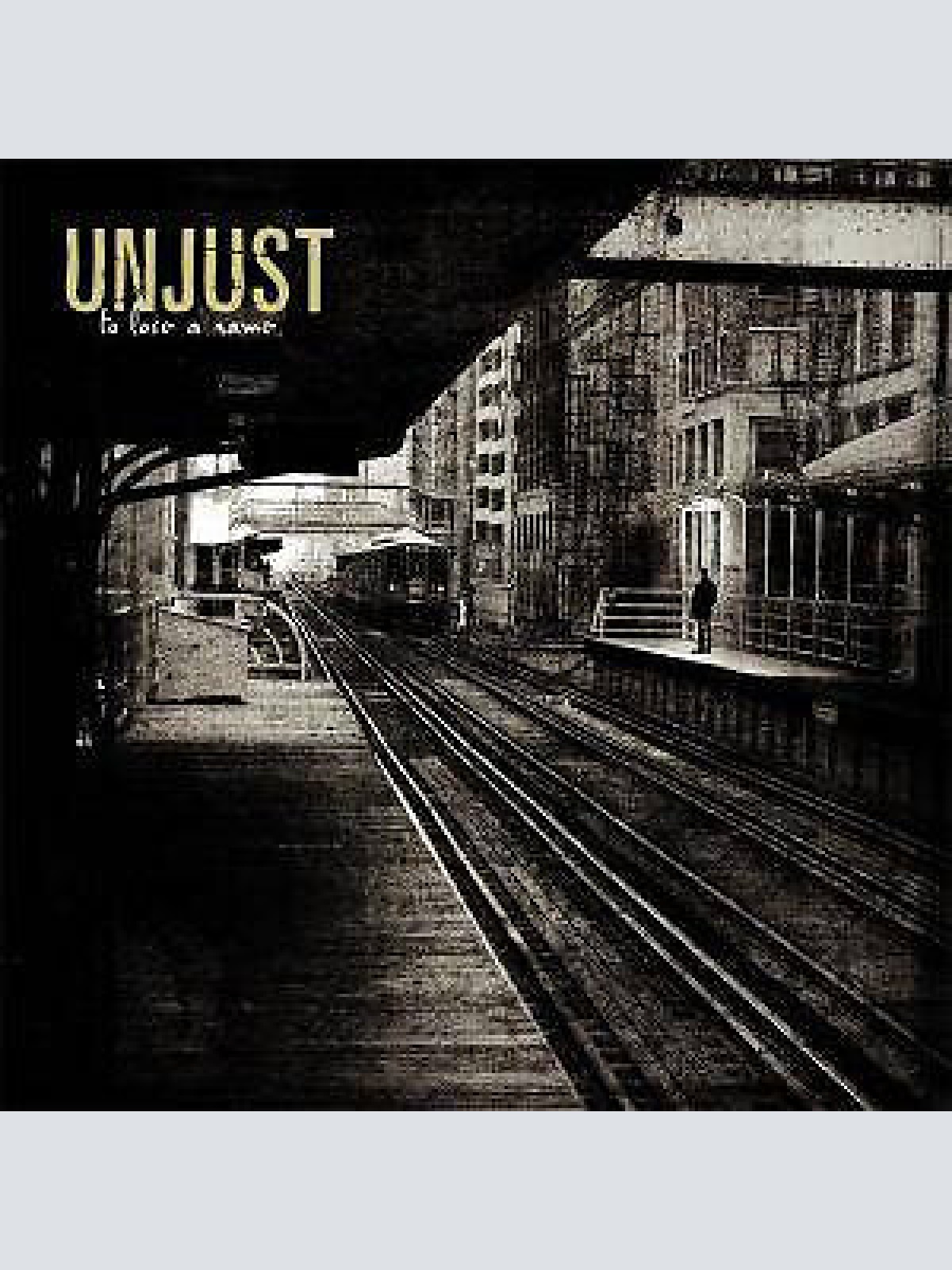 CD, Album Unjust - To Lose A Name