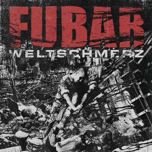 CD, Album F.U.B.A.R. (2) - Weltschmerz
