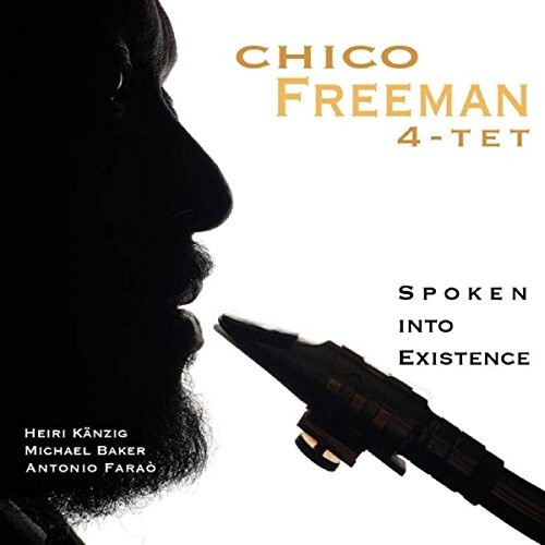 CD, Album Chico Freeman 4-tet* - Spoken Into Existence