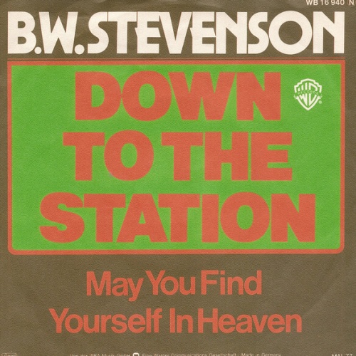 7", Single B.W. Stevenson - Down To The Station