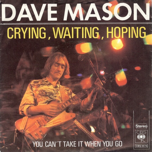 7", Single Dave Mason - Crying, Waiting, Hoping