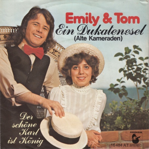 7", Single Emily & Tom - Ein Dukatenesel (Alte Kameraden) / Der schöne Karl i...