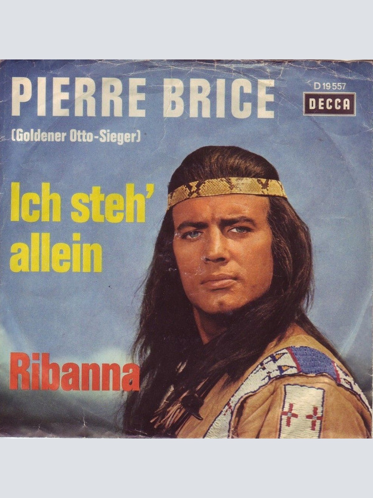7", Single Pierre Brice - Ich Steh' Allein / Ribanna
