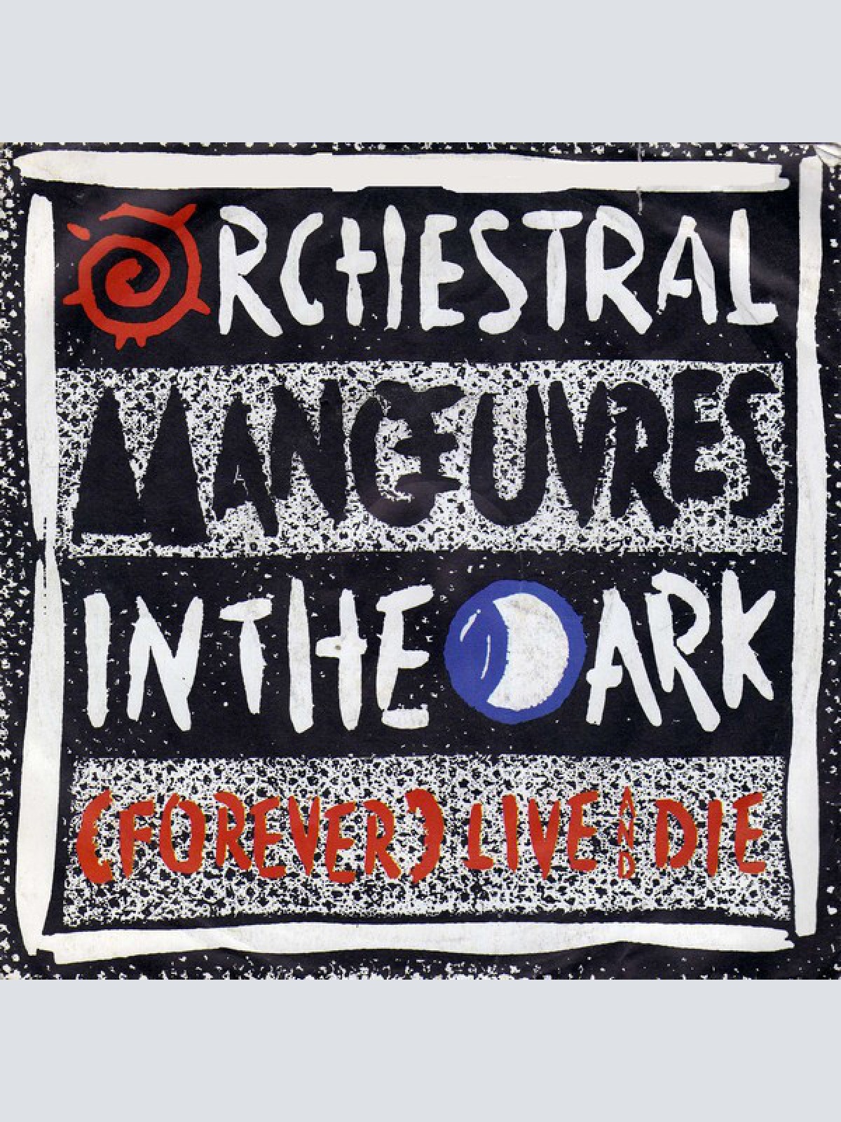 7", Single Orchestral Manœuvres In The Dark* - (Forever) Live And Die