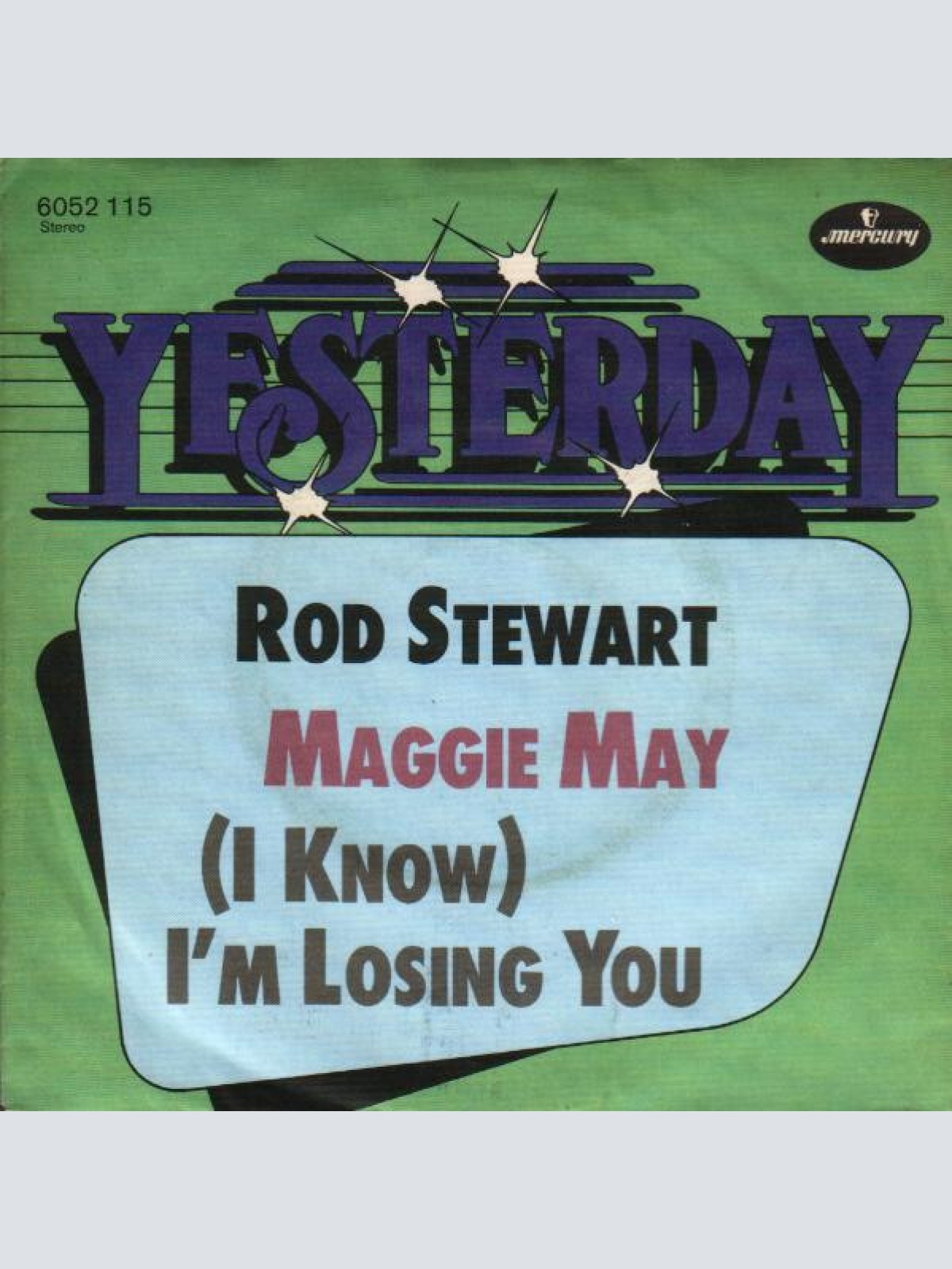7", RE Rod Stewart - Maggie May / (I Know) I'm Losing You