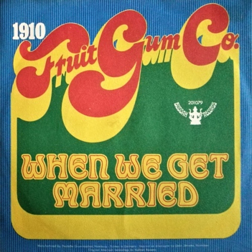 7", Single, Mono 1910 Fruit Gum Co.* - When We Get Married