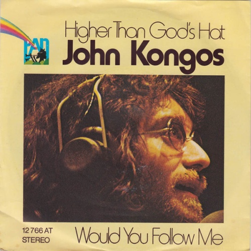 7", Single John Kongos - Higher Than God's Hat