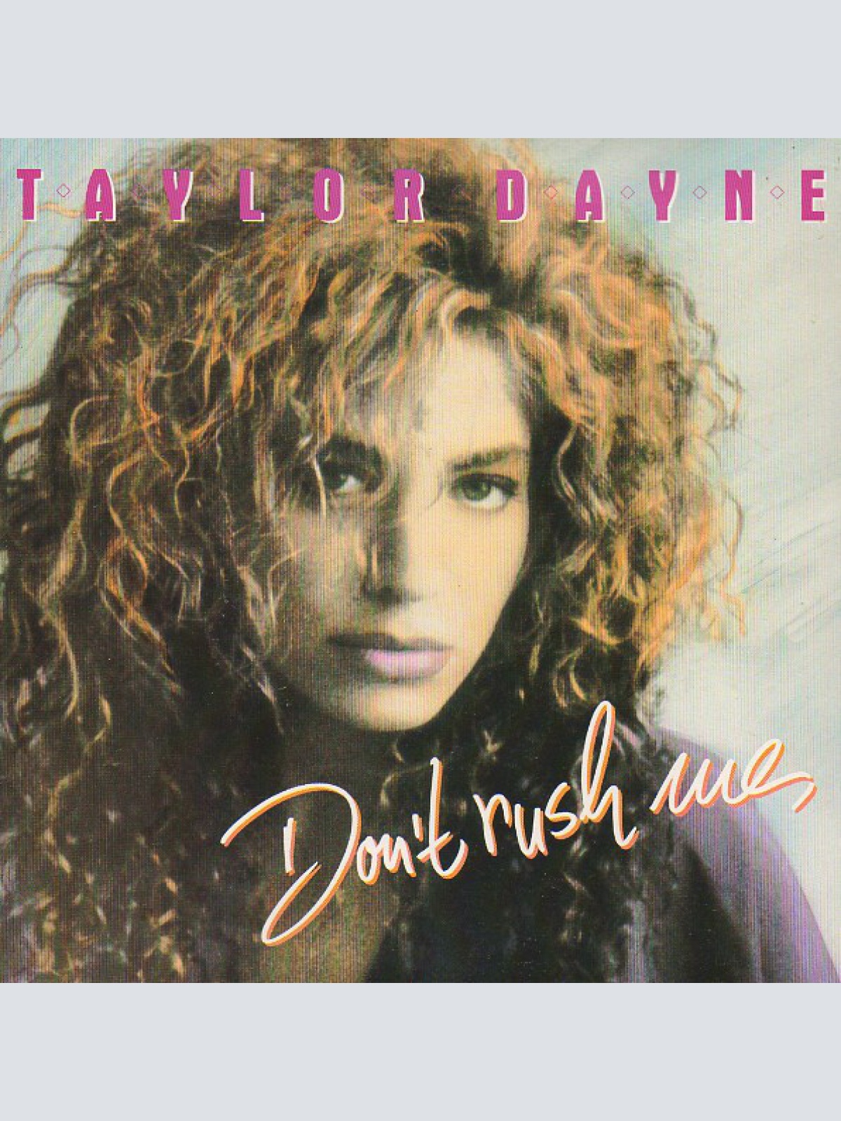 7", Single Taylor Dayne - Don't Rush Me