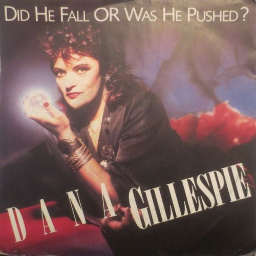 7", Single Dana Gillespie - Did He Fall Or Was He Pushed?