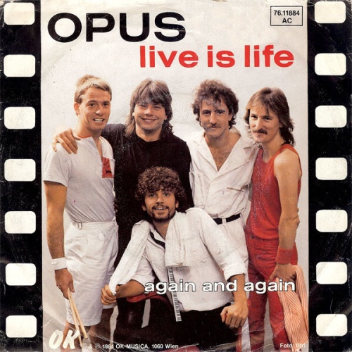 7", Single Opus - Live Is Life