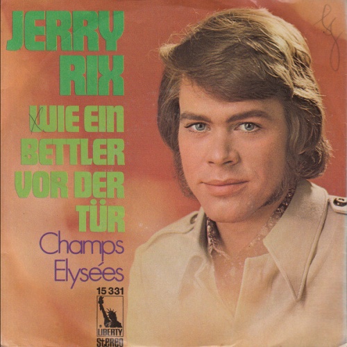 7", Single Jerry Rix - Wie Ein Bettler Vor Der Tür