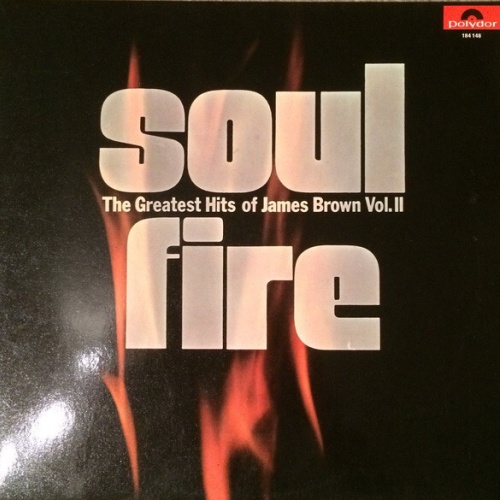 LP, Comp James Brown - Soul Fire The Greatest Hits Of James Brown Vol II