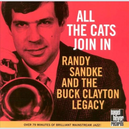 CD, Album Randy Sandke And The Buck Clayton Legacy* - All The Cats Join In