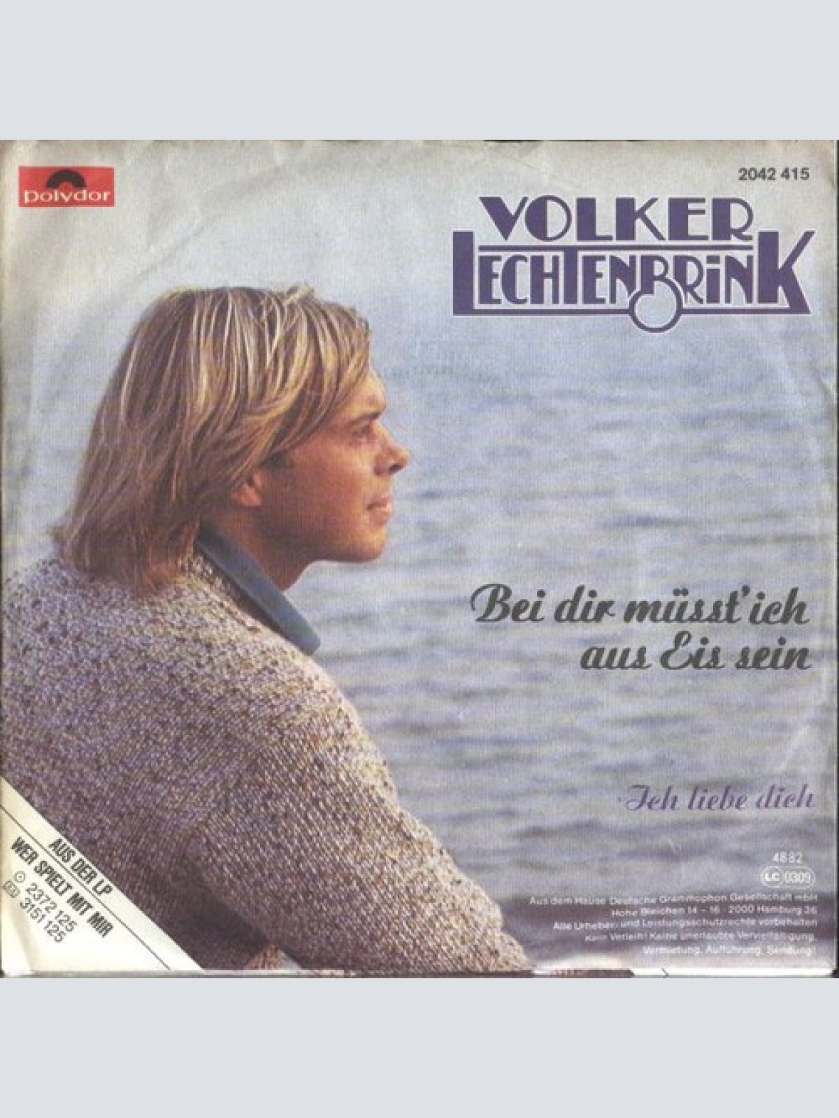 7", Single Volker Lechtenbrink - Bei Dir Müsst' Ich Aus Eis Sein