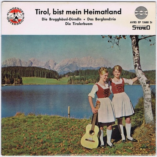 7", EP Die Brugghäusl-Dirndln, Das Bergland-Trio, Die Tirolerbuam - Tirol, Bi...