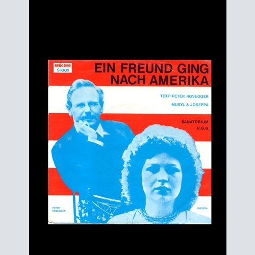 7", Single Peter Rosegger - Joseppa - Ein Freund Ging Nach Amerika