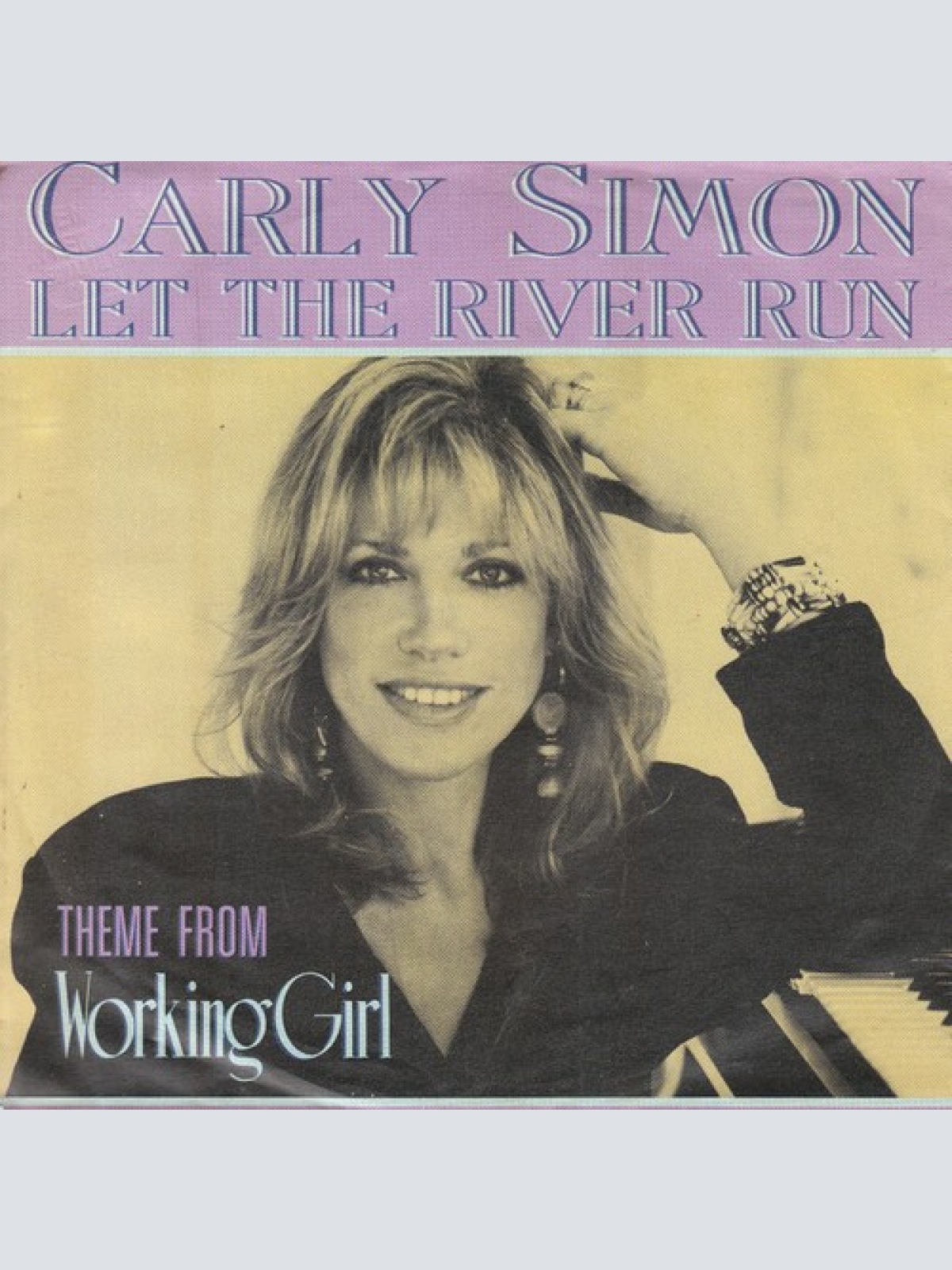 7", Single Carly Simon - Let The River Run (Theme From Working Girl)