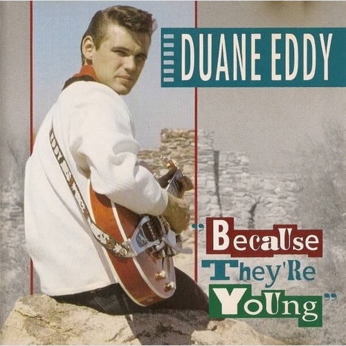 CD, Comp Duane Eddy - Because They're Young