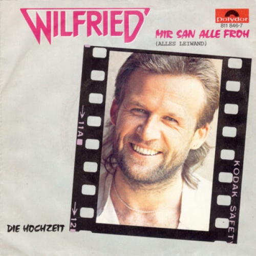 7", Single, 2nd Wilfried - Mir San Alle Froh (Alles Leiwand)