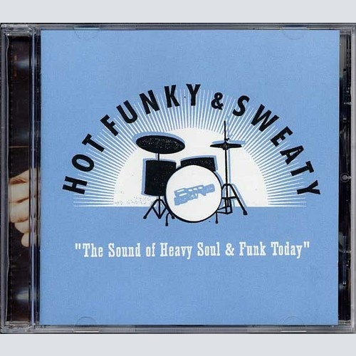 CD, Comp Various - Hot Funky & Sweaty "The Sound Of Heavy Soul & Funk Today"