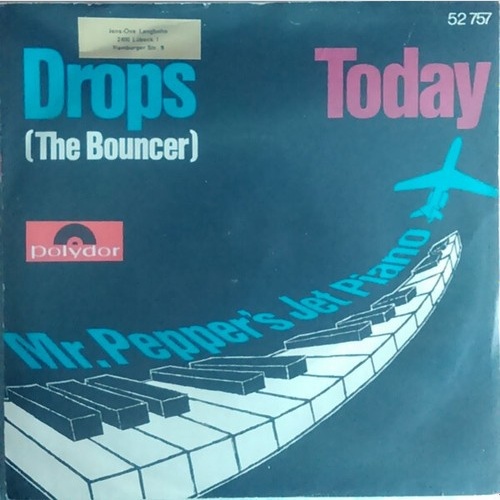 7", Single, Mono, Promo Mr. Pepper's Jet Piano - Drops (The Bouncer) / Today