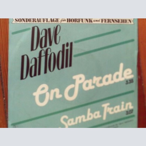 7", Single, Promo Dave Daffodil - On Parade / Samba Train