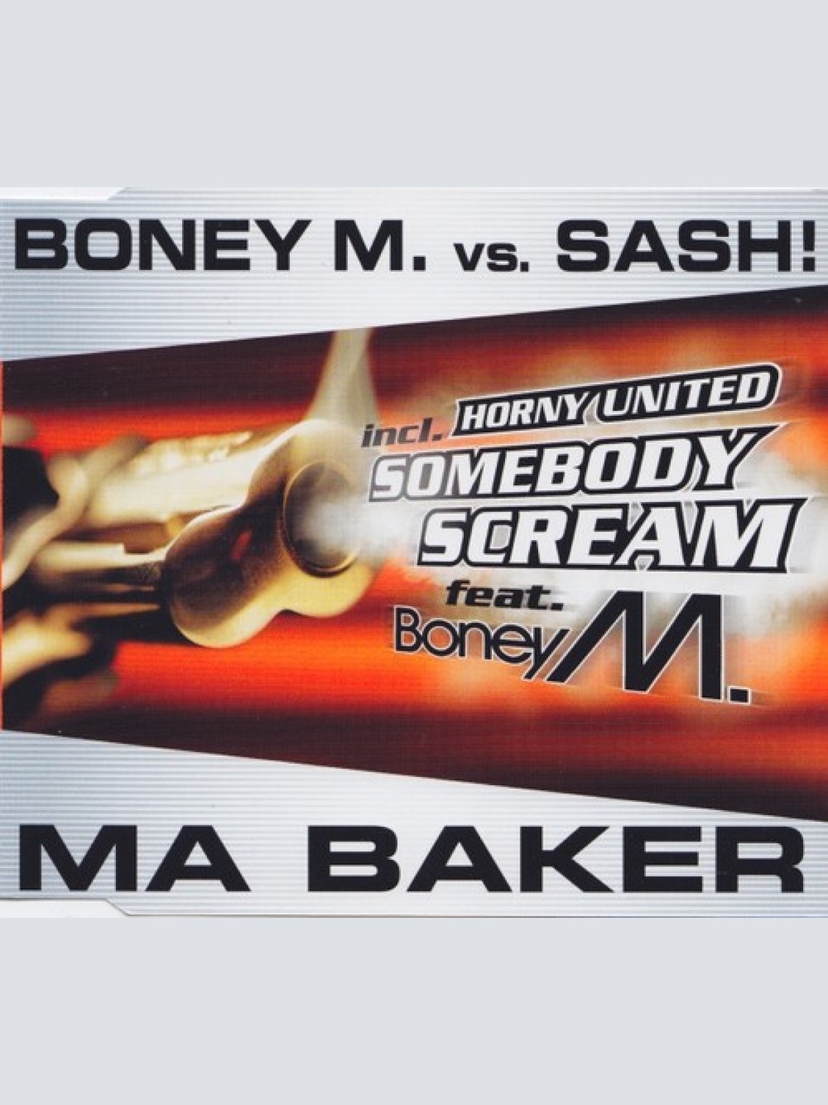 CD, Maxi Boney M. Vs. Sash! / Horny United - Ma Baker / Somebody Scream