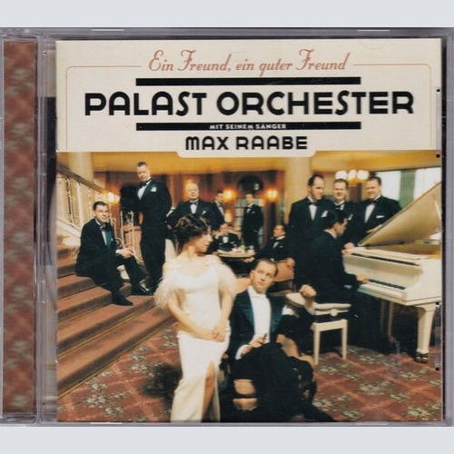 CD Palast Orchester Mit Seinem Sänger Max Raabe - Ein Freund, Ein Guter Freund