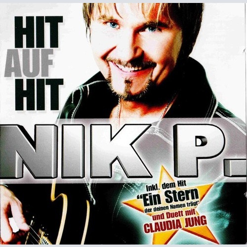 2xCD, Comp Nik P. - Hit Auf Hit (Seine Größten Erfolge)